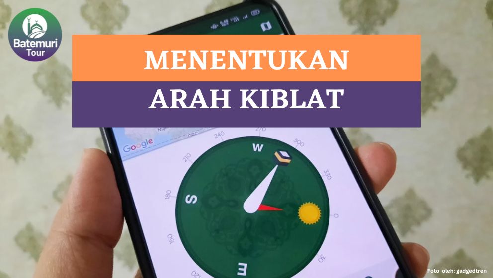 3 Cara Menentukan Arah Kiblat, untuk Memenuhi Syarat Sahnya Sholat